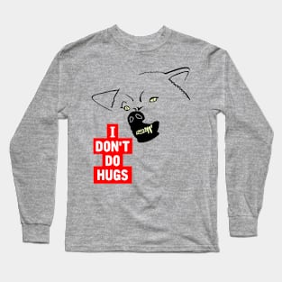 I Don't Do Hugs Long Sleeve T-Shirt